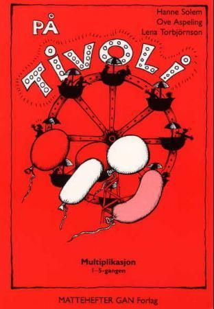 På tivoli - mattehefter : multiplikasjon : 1-5-gangen