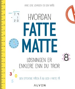 Hvordan fatte matte - løsningen er enklere enn du tror