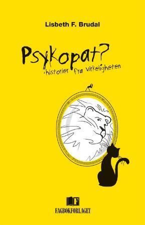 "Psykopat? historier fra virkeligheten" av Lisbeth F. Brudal