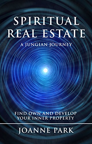 "Spiritual Real Estate - A Jungian Journey Find, Own and Develop your Inner Properties" av joanne Park