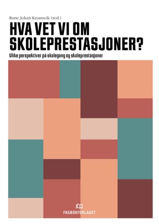 "Hva vet vi om skoleprestasjoner?" av Rune Johan Krumsvik