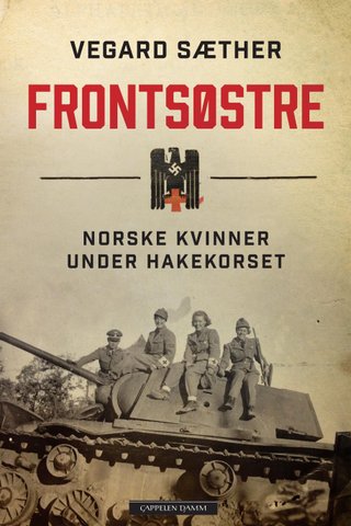 "Frontsøstre norske kvinner under hakekorset" av Vegard Sæther