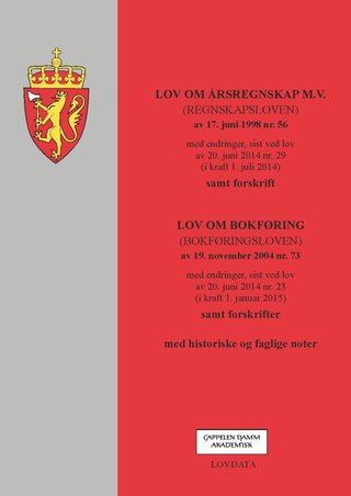 Lov om årsregnskap m.v. (regnskapsloven) av 17. juni 1998 nr. 56 ; Lov om bokføring (bokføringsloven) av 19. november 2004 nr. 73 - med endringer, sist ved lov av 20. juni 2014 nr. 29 (i kraft 1. juli 2014) : samt forskrift : med endringer, sist ved lov av 20. juni 2014 nr. 23 (i kraft 1. januar 2015) : samt forskifter : med historiske og faglige noter