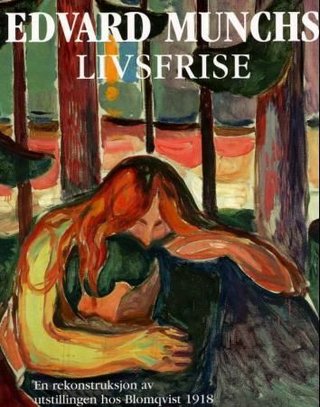 Edvard Munchs livsfrise - en rekonstruksjon av utstillingen hos Blomqvist 1918