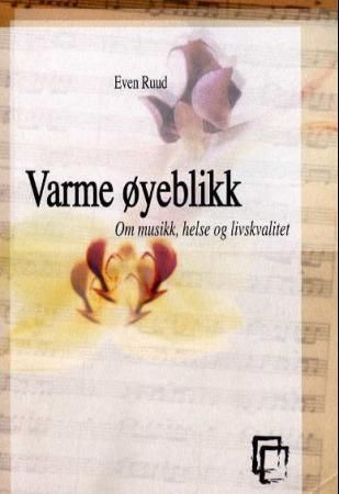 Varme øyeblikk - om musikk, helse og livskvalitet