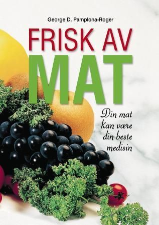 Frisk av mat - din mat kan være din beste medisin