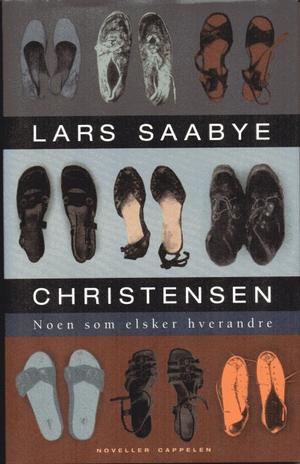 "Noen som elsker hverandre - noveller" av Lars Saabye Christensen