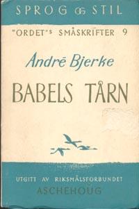 Babels tårn - nærbilder av norsk sprogstrid. Sprog og stil. "Ordet"s småskrifter IX