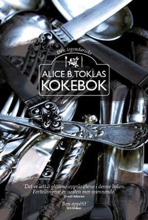 "Alice B. Toklas kokebok" av Alice B. Toklas