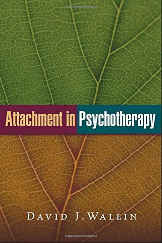 "Attachment in Psychotherapy" av David J. Wallin