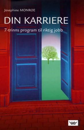 Din karriere - 7-trinns program til riktig jobb