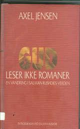 "Gud leser ikke romaner en vandring i Salman Rushdies verden" av Axel Jensen