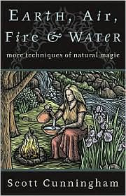 "Earth, Air, Fire & Water More Techniques of Natural Magic by Scott Cunningham" av by Scott Cunningham