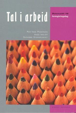 "Tal i arbeid - matematikk 1M : formgivningsfag" av Per Inge Pedersen