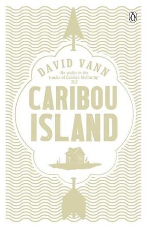 "Caribou Island" av David Vann