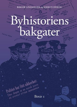 Byhistoriens bakgater - bind 1