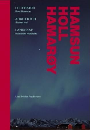 Hamsun - Holl - Hamarøy - litteratur, arkitektur, landskap