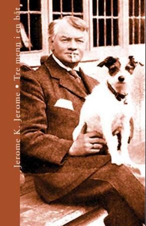 "Tre menn i en båt - for ikke å snakke om hunden" av Jerome K. Jerome