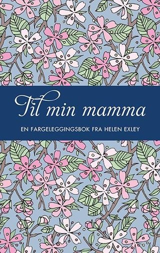 Til min mamma - en fargeleggingsbok fra Helen Exley