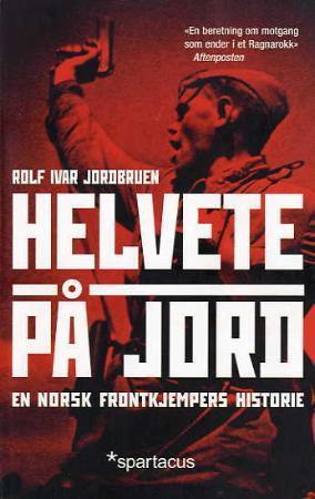 "Helvete på jord en norsk frontkjempers historie" av Rolf Ivar Jordbruen