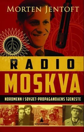 Radio Moskva - nordmenn i Sovjet-propagandaens tjeneste