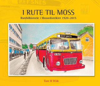 "I rute til Moss rutebilhistorie i Mossedistriktet 1920-2015" av Tore Holmboe Wiik