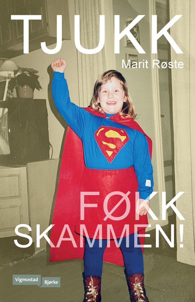 "Tjukk - føkk skammen!" av Marit Røste