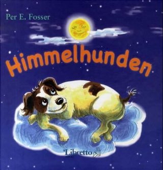 Himmelhunden - hvordan himmelhunden Tjafs fløy til Afrika for å hente lille Livine : en liten bok om godt og ondt for store og små