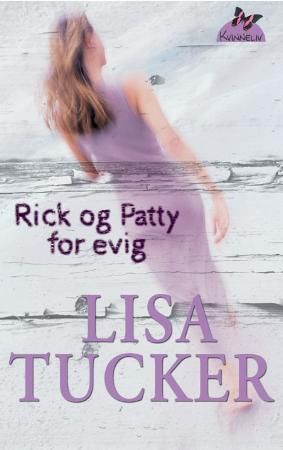 "Rick og Patty for evig" av Lisa Tucker