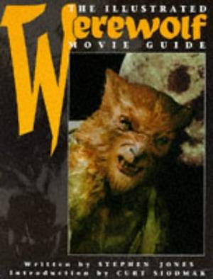 "The Illustrated Werewolf Movie Guide (Illustrated Movie Guide)" av Stephen Jones