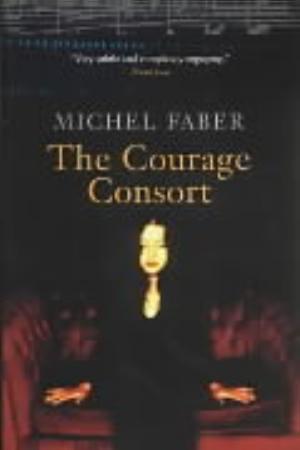 "The courage consort" av Michel Faber