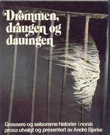 "Drømmen, draugen og dauingen - grøssere og selsomme historier i norsk prosa" av André Bjerke