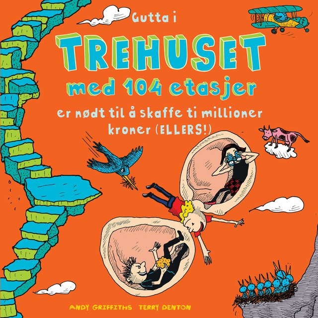 "Gutta i trehuset med 104 etasjer - er nødt til å skaffe ti millioner kroner (ellers!)" av Andy Griffiths