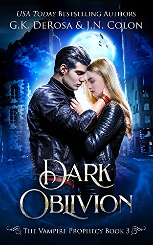 "Dark Oblivion The Vampire Prophecy Book 3" av G.K.  DeRosa