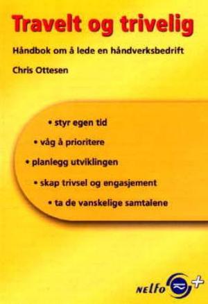 "Travelt og trivelig - håndbok om å lede en håndverksbedrift" av Chris Ottesen