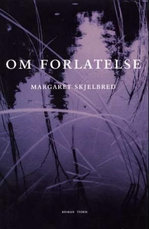 Om forlatelse - roman