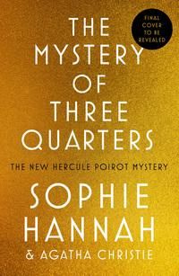 "The mystery of three quarters - the new Hercule Poirot mystery" av Sophie Hannah