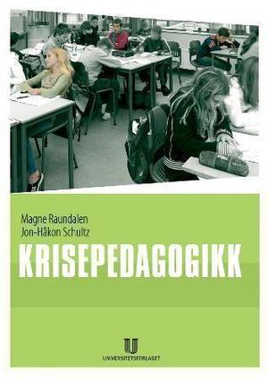 "Krisepedagogikk - hjelp til barn og ungdom i krise" av Magne Raundalen