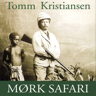 "Mørk safari beretningen om Henry M. Stanley" av Tomm Kristiansen