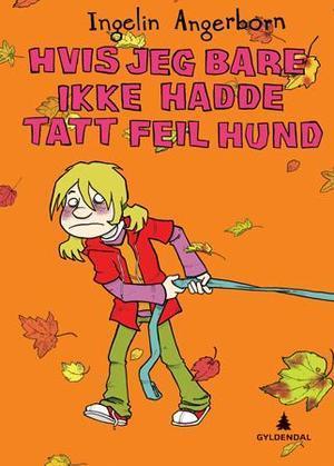 "Hvis jeg bare ikke hadde tatt feil hund" av Ingelin Angerborn