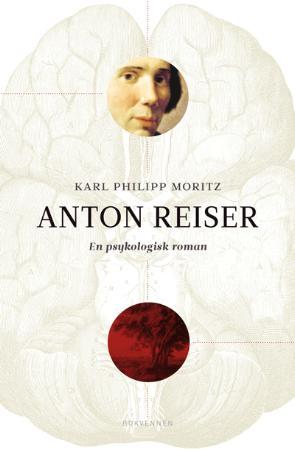"Anton Reiser - en psykologisk roman" av Karl Philipp Moritz