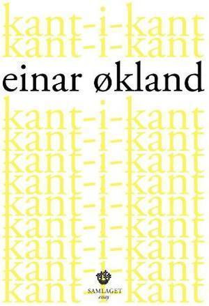 "Kant-i-kant - småprosa" av Einar Økland