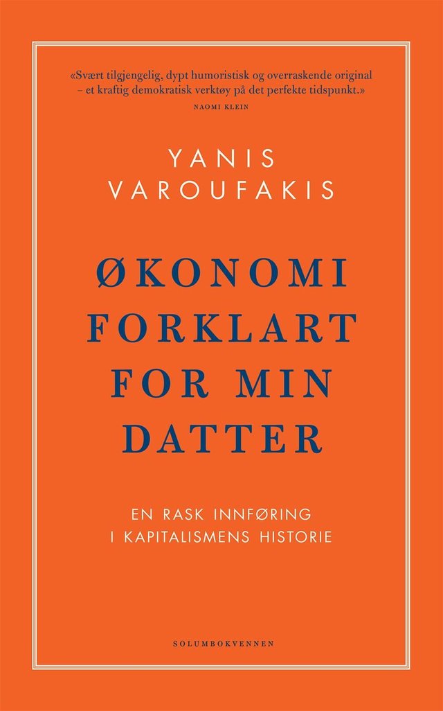 "Økonomi forklart for min datter - en rask innføring i kapitalismens historie" av Yanis Varoufakis