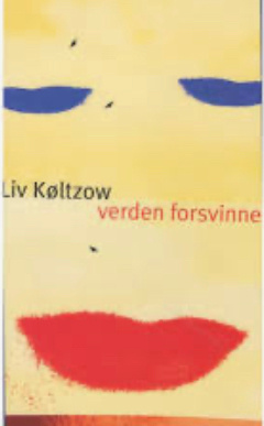 "Verden forsvinner - roman" av Liv Køltzow