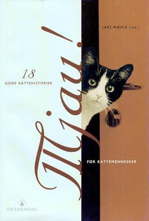 "Mjau! - 18 gode kattehistorier for kattemennesker" av Lars Mæhle