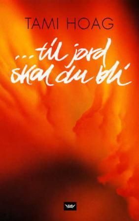 "Til jord skal du bli" av Tami Hoag