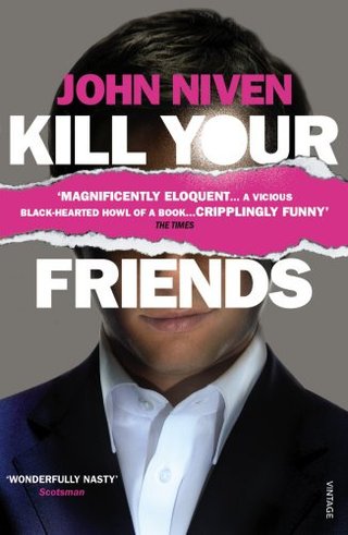 "Kill Your Friends" av John Niven