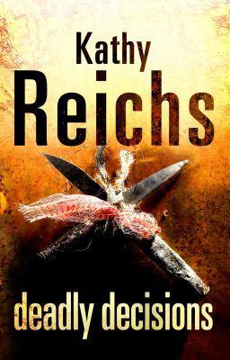 "Deadly décisions" av Kathy Reichs