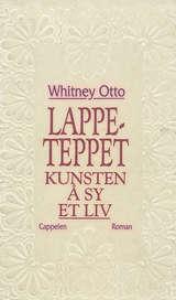"Lappeteppet kunsten å sy et liv" av Whitney Otto