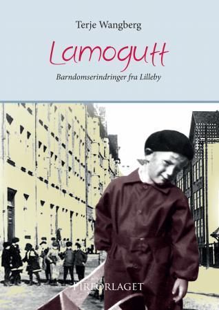 "Lamogutt - barndomserindringer fra Lilleby" av Terje Wangberg